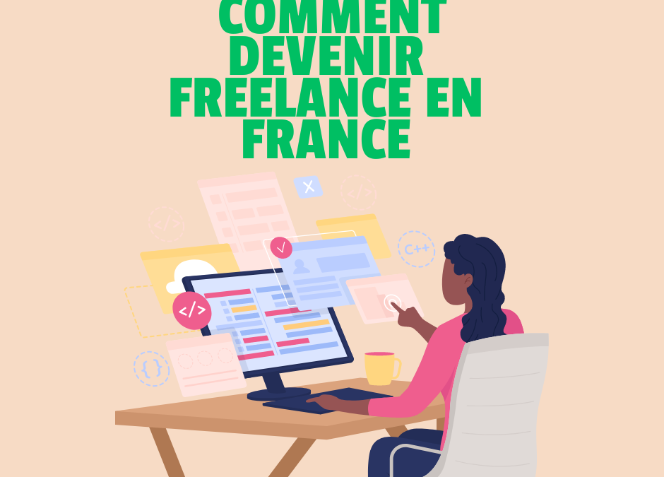 Comment Devenir Freelance en France : Guide Complet pour Débuter